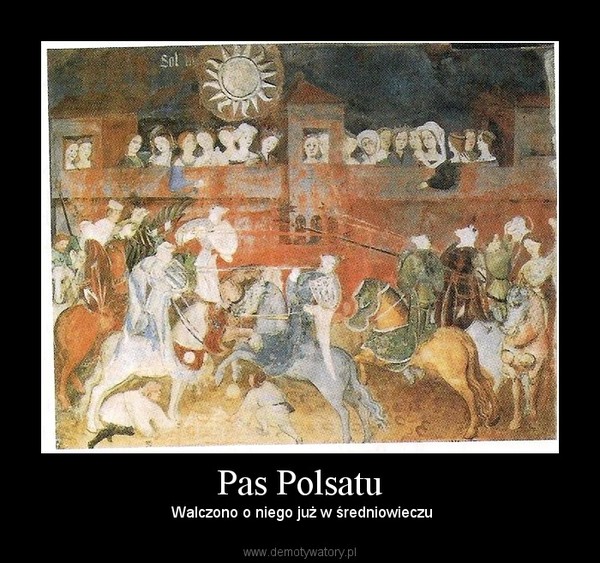 Pas Polsatu –  Walczono o niego już w średniowieczu 