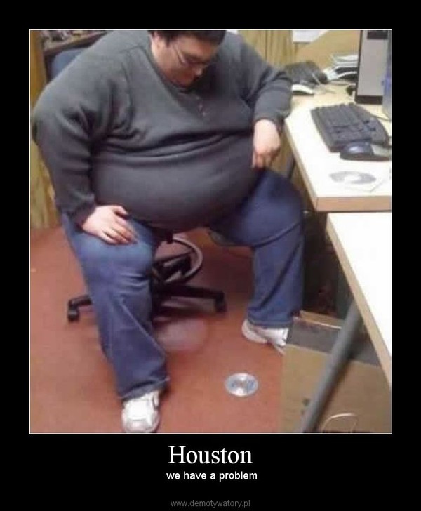 Houston –  we have a problem 