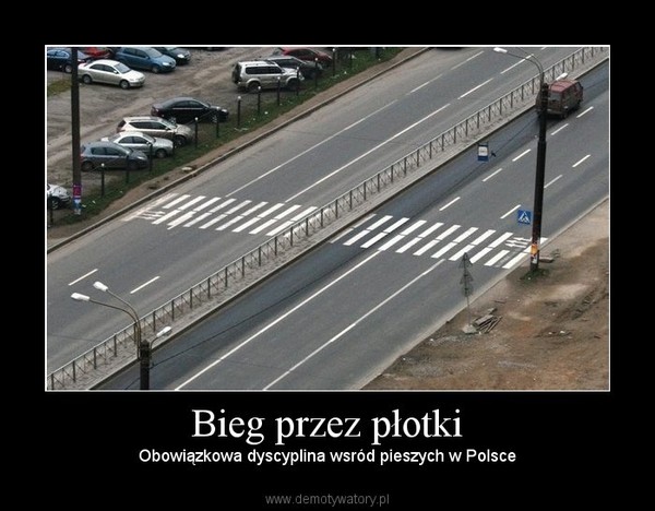 Bieg przez płotki – Obowiązkowa dyscyplina wsród pieszych w Polsce 