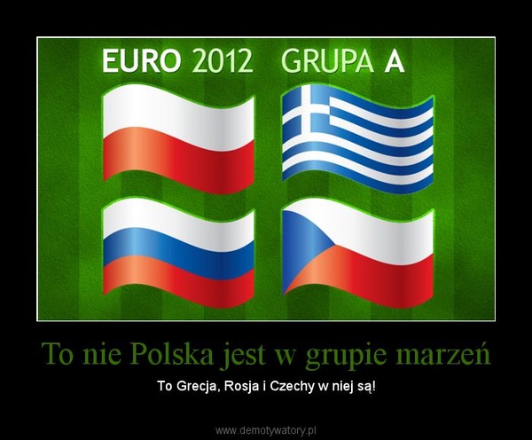 To nie Polska jest w grupie marzeń – To Grecja, Rosja i Czechy w niej są! 
