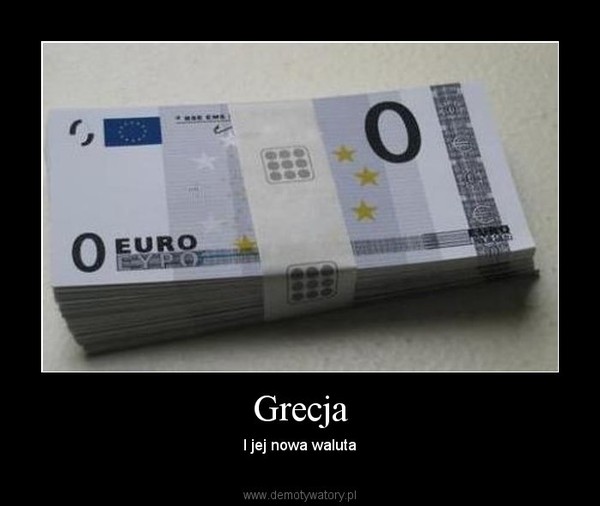 Grecja – I jej nowa waluta 
