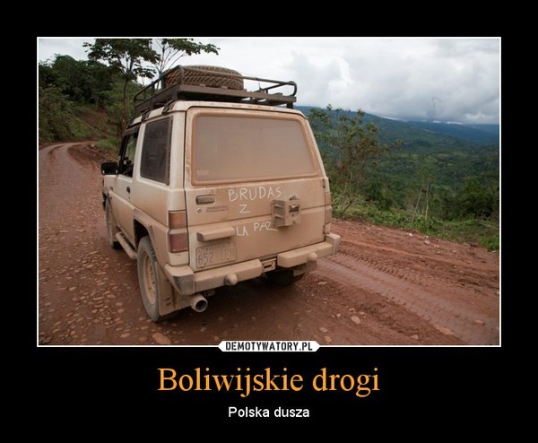 Boliwijskie drogi – Polska dusza 