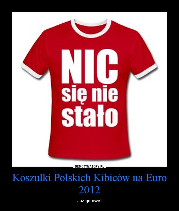 Koszulki Polskich Kibiców na Euro 2012 – Już gotowe! 
