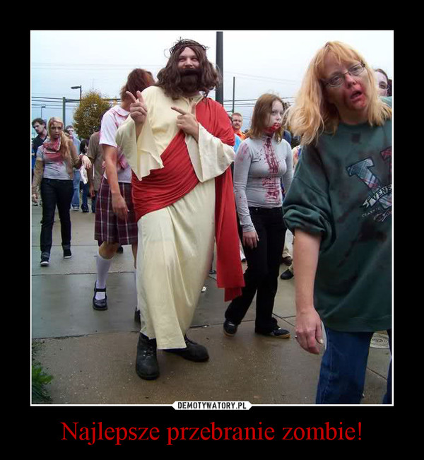 Najlepsze przebranie zombie! –  
