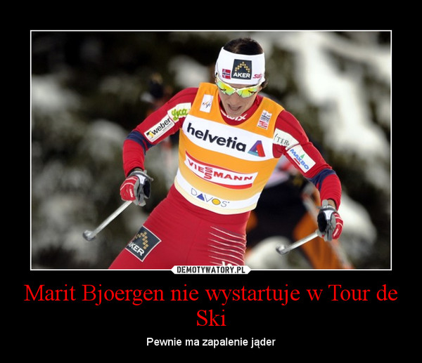 Marit Bjoergen nie wystartuje w Tour de Ski – Pewnie ma zapalenie jąder 