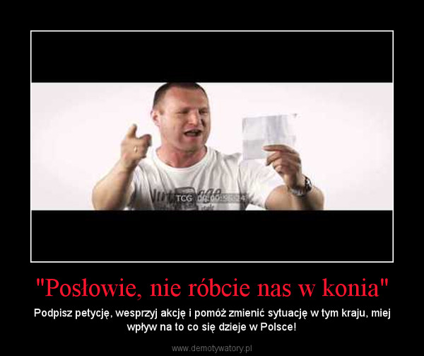 "Posłowie, nie róbcie nas w konia" – Podpisz petycję, wesprzyj akcję i pomóż zmienić sytuację w tym kraju, miej wpływ na to co się dzieje w Polsce! 