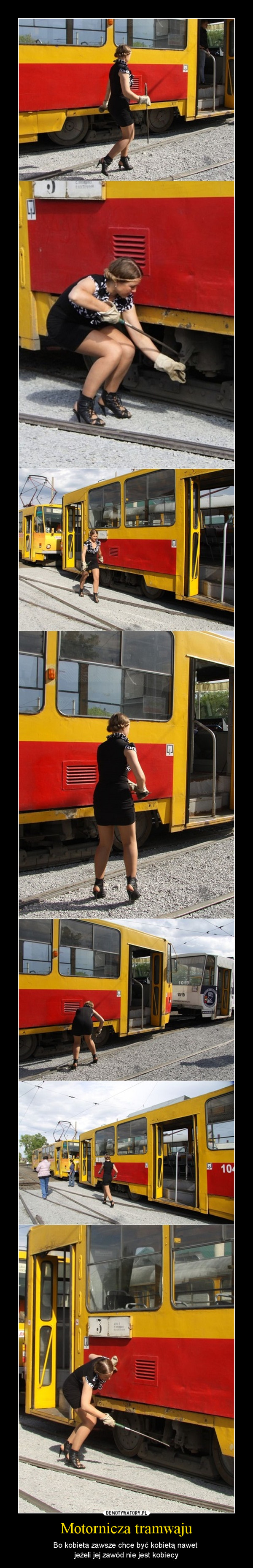 Motornicza tramwaju – Bo kobieta zawsze chce być kobietą nawet jeżeli jej zawód nie jest kobiecy 