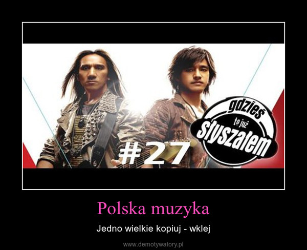 Polska muzyka – Jedno wielkie kopiuj - wklej 