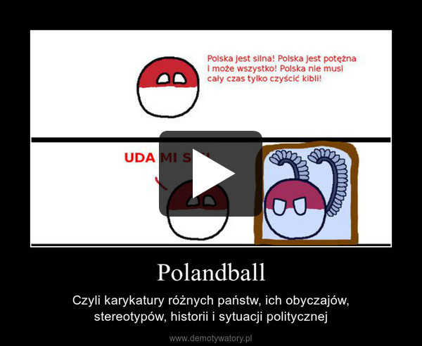 Polandball – Czyli karykatury różnych państw, ich obyczajów,stereotypów, historii i sytuacji politycznej 