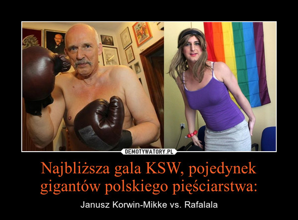 Najbliższa gala KSW, pojedynek gigantów polskiego pięściarstwa: – Janusz Korwin-Mikke vs. Rafalala 