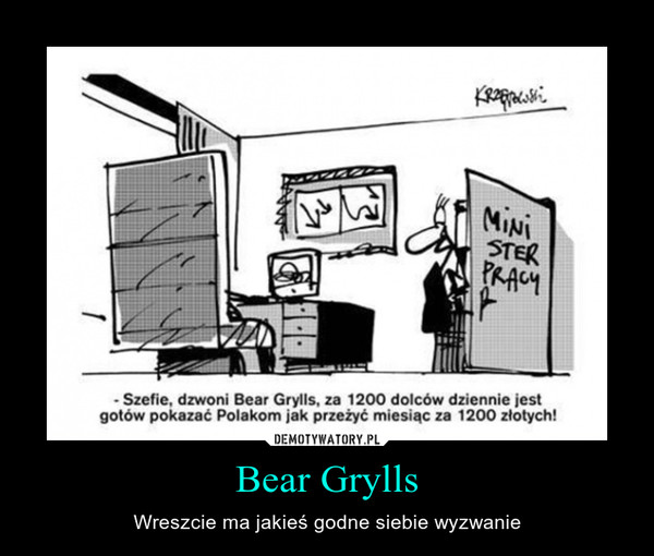 Bear Grylls – Wreszcie ma jakieś godne siebie wyzwanie 