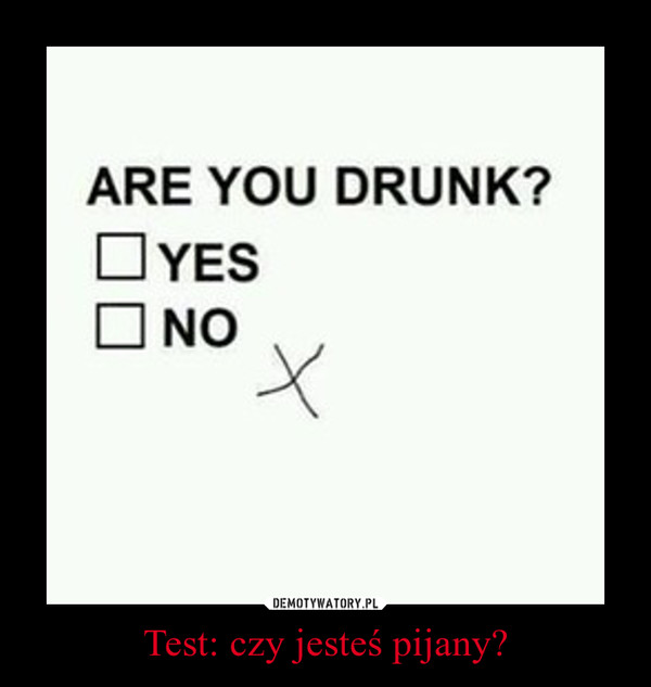 Test: czy jesteś pijany?