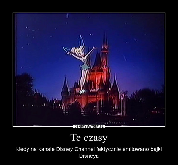 Te czasy – kiedy na kanale Disney Channel faktycznie emitowano bajki Disneya 