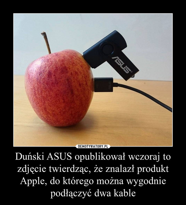 Duński ASUS opublikował wczoraj to zdjęcie twierdząc, że znalazł produkt Apple, do którego można wygodnie podłączyć dwa kable