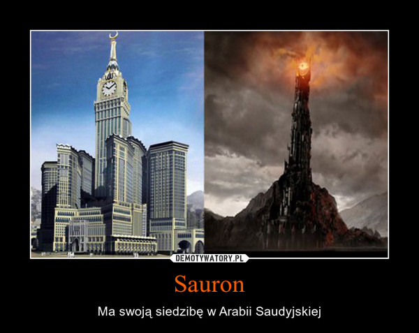 Sauron – Ma swoją siedzibę w Arabii Saudyjskiej 
