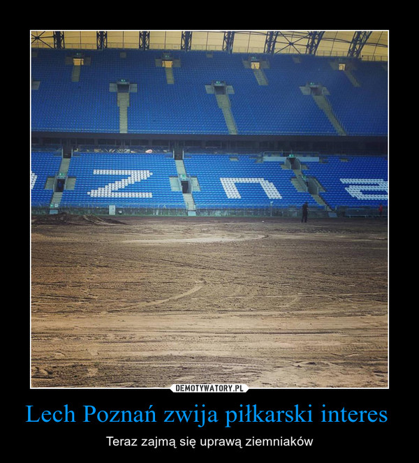 Lech Poznań zwija piłkarski interes  – Teraz zajmą się uprawą ziemniaków 