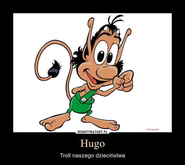Hugo – Troll naszego dzieciństwa 