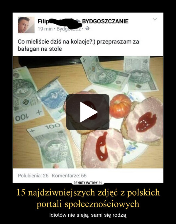 15 najdziwniejszych zdjęć z polskich portali społecznościowych – Idiotów nie sieją, sami się rodzą 