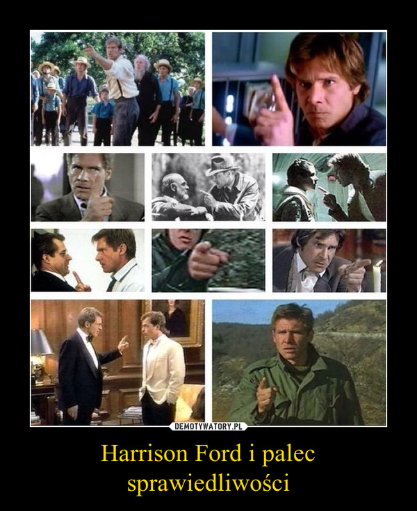 Harrison Ford i palec sprawiedliwości