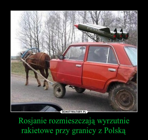 Rosjanie rozmieszczają wyrzutnie rakietowe przy granicy z Polską