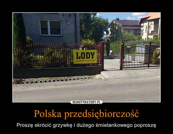 Polska przedsiębiorczość – Proszę skrócić grzywkę i dużego śmietankowego poproszę 