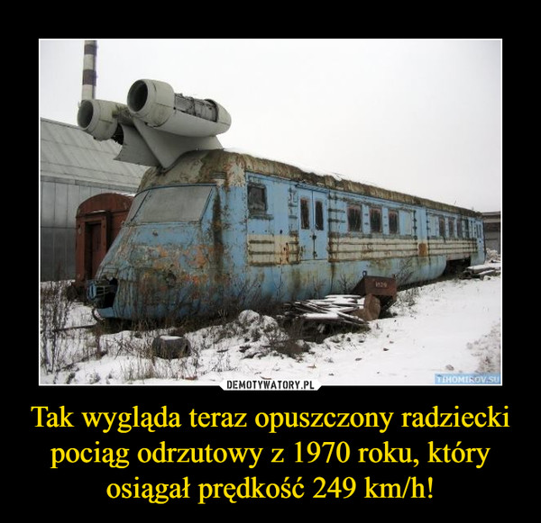 Tak wygląda teraz opuszczony radziecki pociąg odrzutowy z 1970 roku, który osiągał prędkość 249 km/h! –  