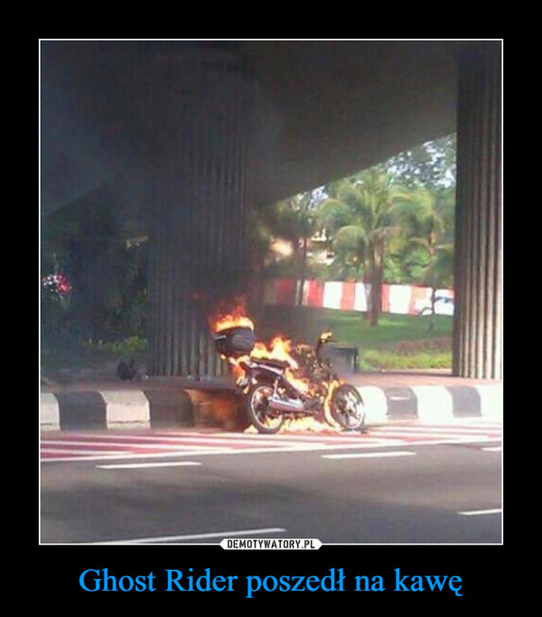 Ghost Rider poszedł na kawę