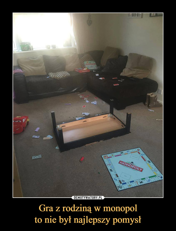 Gra z rodziną w monopolto nie był najlepszy pomysł –  