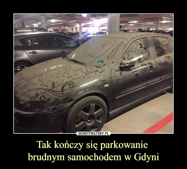 Tak kończy się parkowanie brudnym samochodem w Gdyni –  