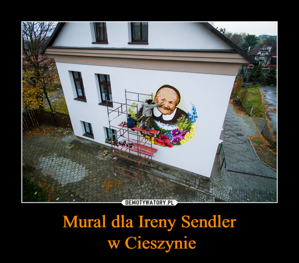 Mural dla Ireny Sendler
 w Cieszynie