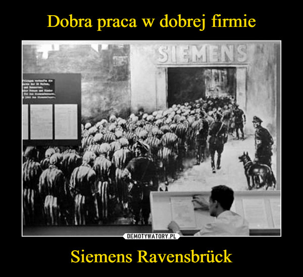 Dobra praca w dobrej firmie Siemens Ravensbrück