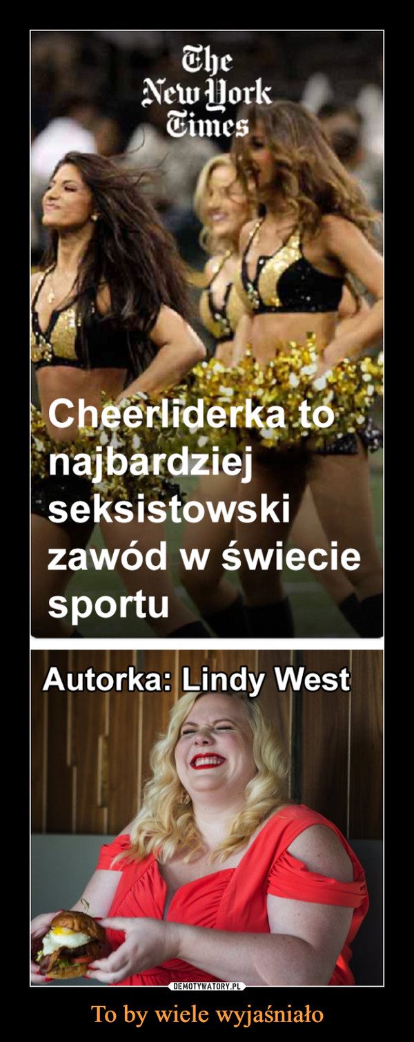 To by wiele wyjaśniało –  Cheerliderka to najbardziej seksistowski zawód w świecie sportuAutorka: Lindy West