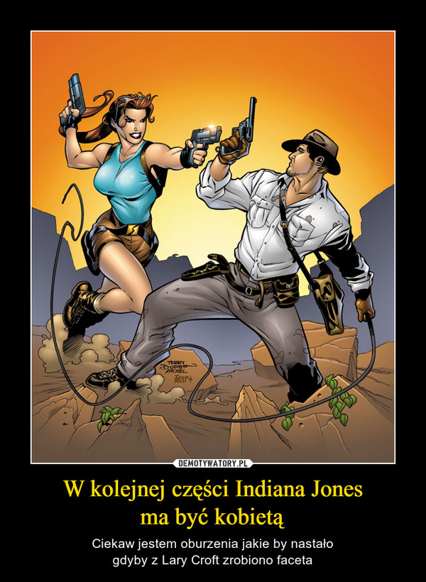 W kolejnej części Indiana Jonesma być kobietą – Ciekaw jestem oburzenia jakie by nastałogdyby z Lary Croft zrobiono faceta 