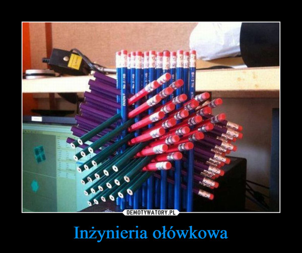 Inżynieria ołówkowa –  