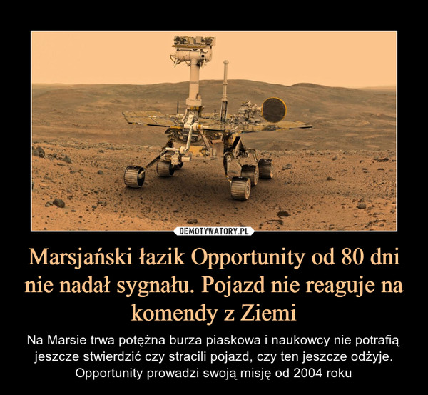Marsjański łazik Opportunity od 80 dni nie nadał sygnału. Pojazd nie reaguje na komendy z Ziemi