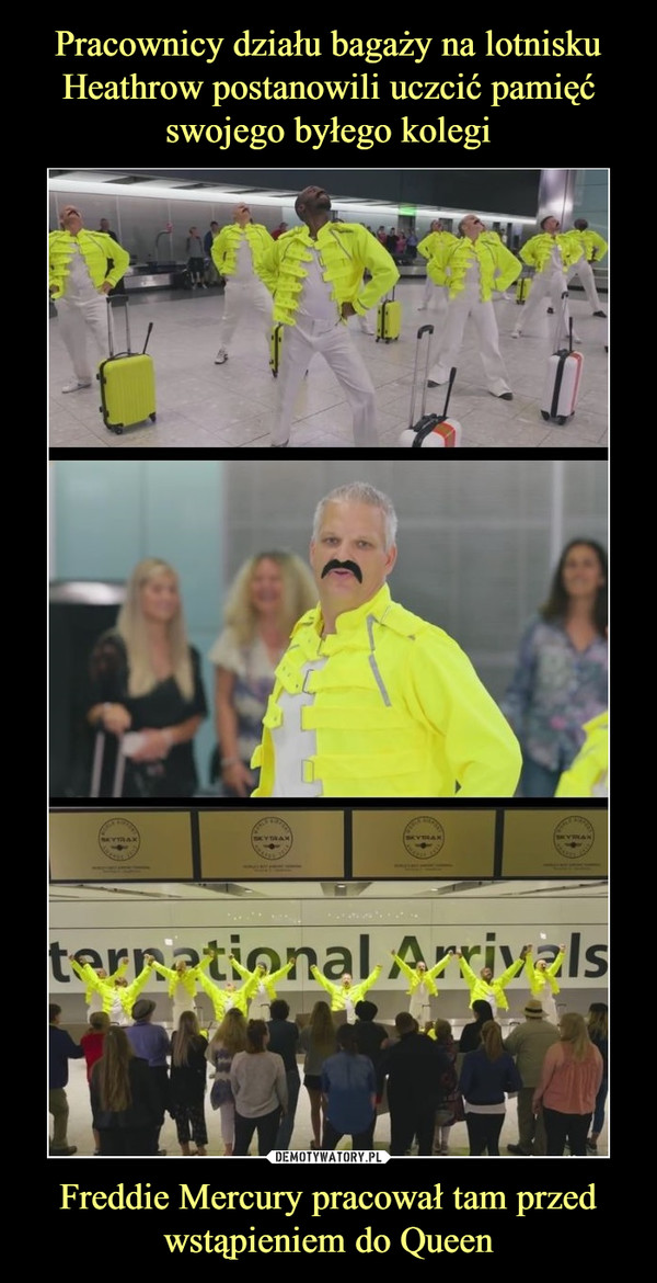 Pracownicy działu bagaży na lotnisku Heathrow postanowili uczcić pamięć swojego byłego kolegi Freddie Mercury pracował tam przed wstąpieniem do Queen