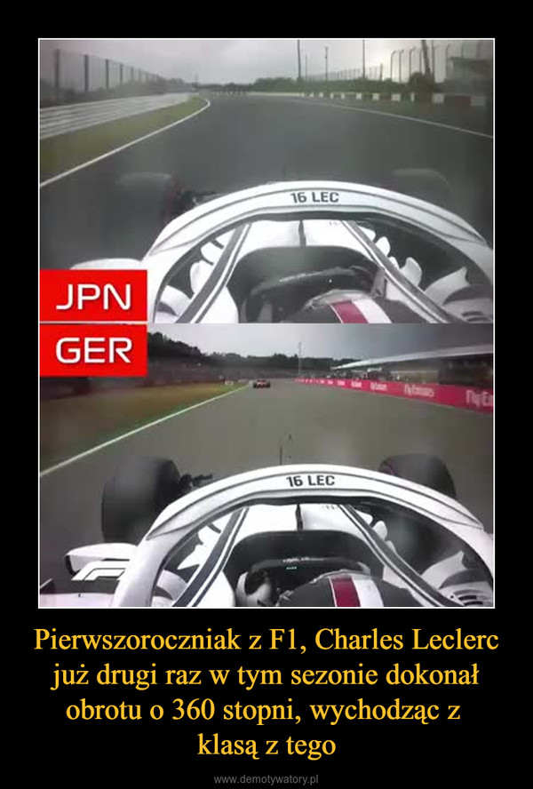 Pierwszoroczniak z F1, Charles Leclerc już drugi raz w tym sezonie dokonał obrotu o 360 stopni, wychodząc z klasą z tego –  