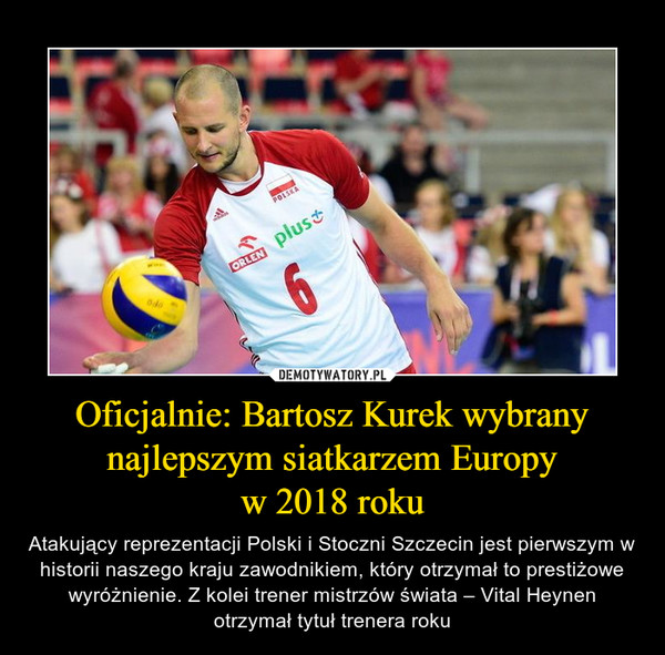 Oficjalnie: Bartosz Kurek wybrany najlepszym siatkarzem Europy
w 2018 roku