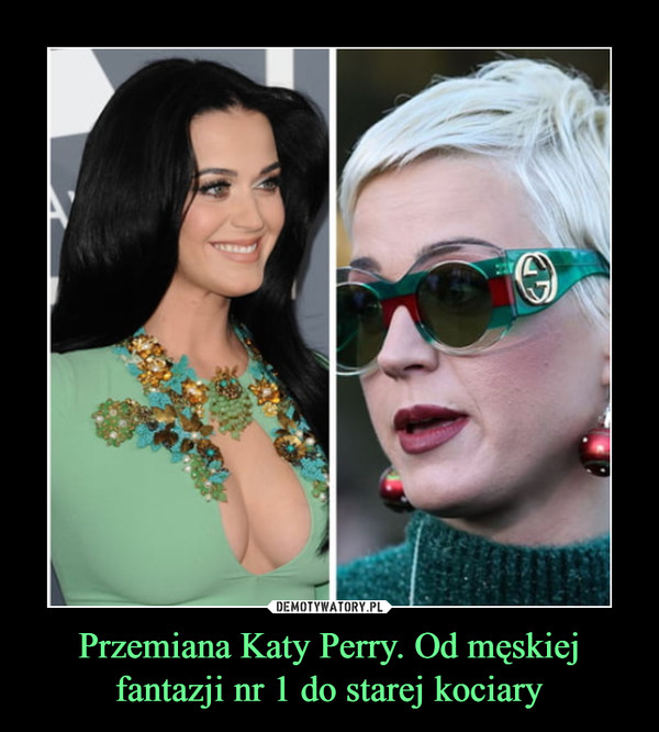 Przemiana Katy Perry. Od męskiej fantazji nr 1 do starej kociary –  