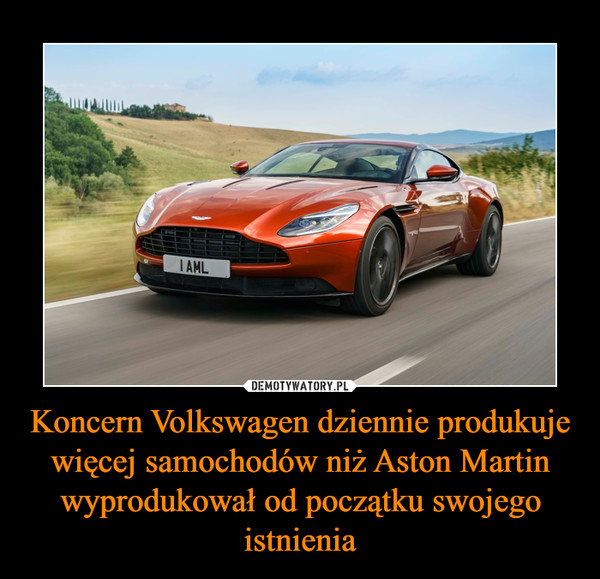 Koncern Volkswagen dziennie produkuje więcej samochodów niż Aston Martin wyprodukował od początku swojego istnienia –  