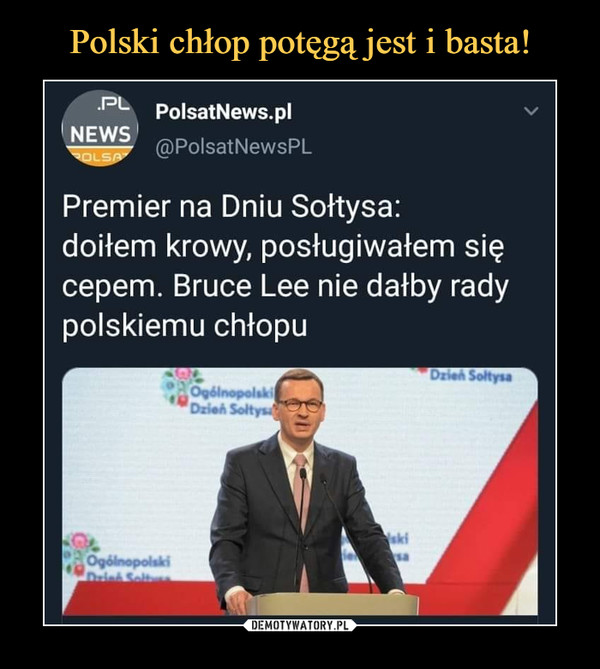 Polski chłop potęgą jest i basta!