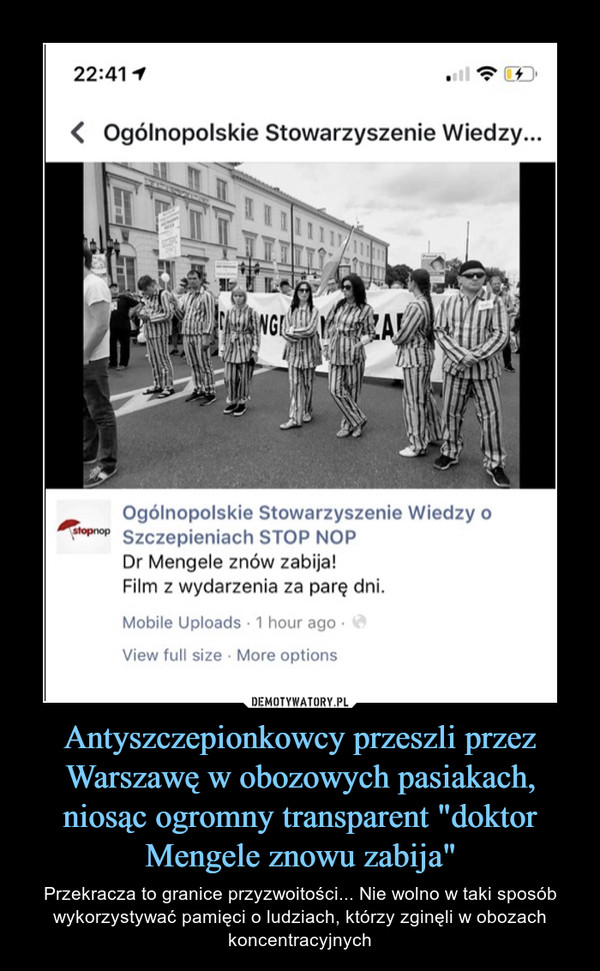 Antyszczepionkowcy przeszli przez Warszawę w obozowych pasiakach, niosąc ogromny transparent "doktor Mengele znowu zabija" – Przekracza to granice przyzwoitości... Nie wolno w taki sposób wykorzystywać pamięci o ludziach, którzy zginęli w obozach koncentracyjnych 