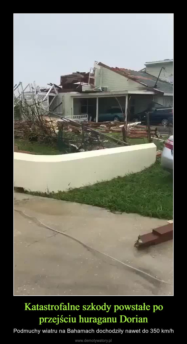 Katastrofalne szkody powstałe po przejściu huraganu Dorian – Podmuchy wiatru na Bahamach dochodziły nawet do 350 km/h 