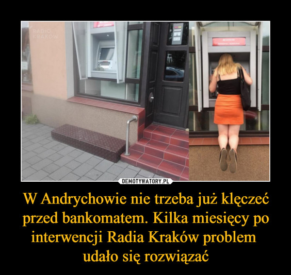 W Andrychowie nie trzeba już klęczeć przed bankomatem. Kilka miesięcy po interwencji Radia Kraków problem udało się rozwiązać –  