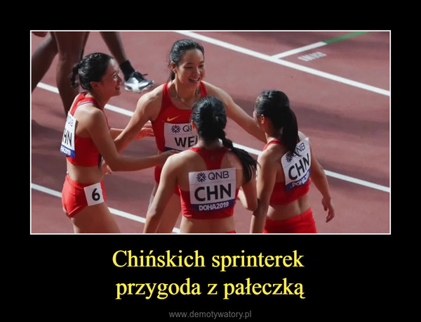 Chińskich sprinterek przygoda z pałeczką –  