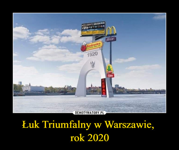 Łuk Triumfalny w Warszawie, 
rok 2020