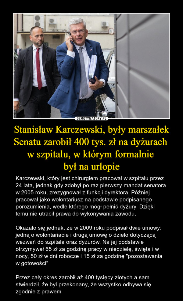 Stanisław Karczewski, były marszałek Senatu zarobił 400 tys. zł na dyżurach 
w szpitalu, w którym formalnie 
był na urlopie