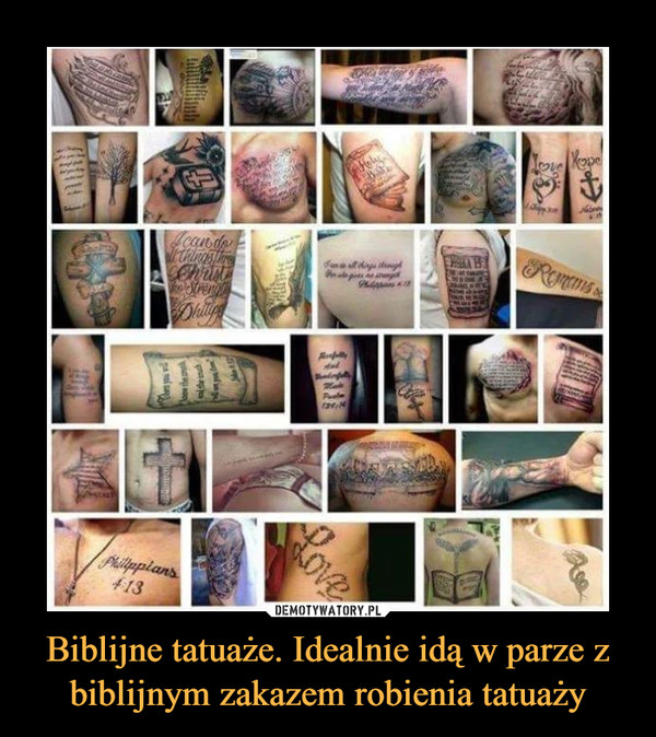 Biblijne tatuaże. Idealnie idą w parze z biblijnym zakazem robienia tatuaży –  