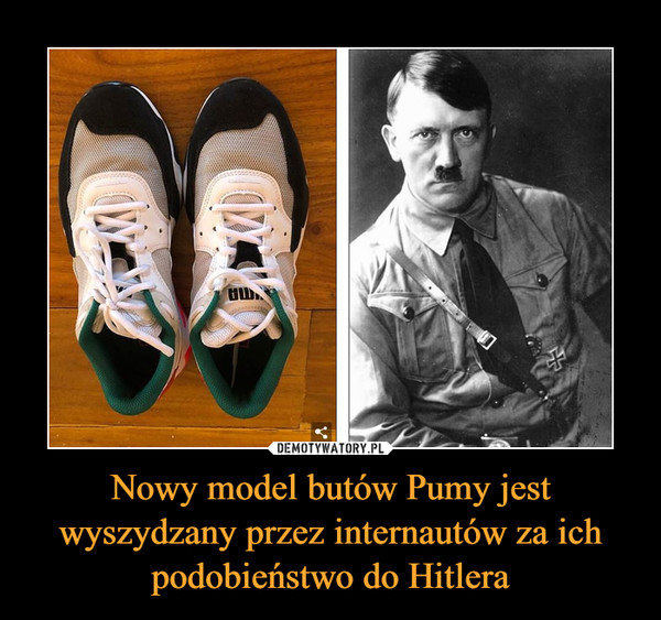 Nowy model butów Pumy jest wyszydzany przez internautów za ich podobieństwo do Hitlera