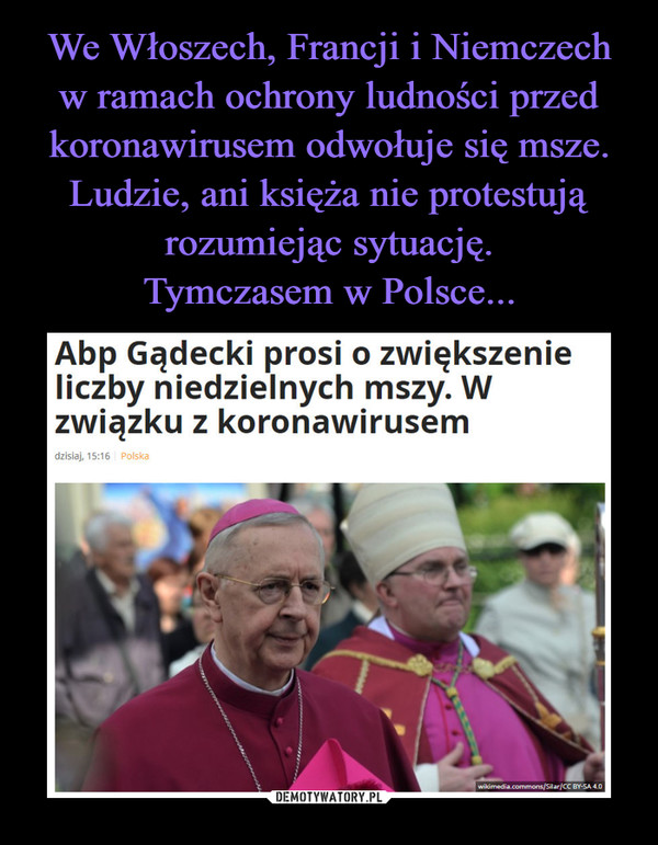  –  Abp Gądecki prosi o zwiększenie liczby niedzielnych mszy. W związku z koronawirusem